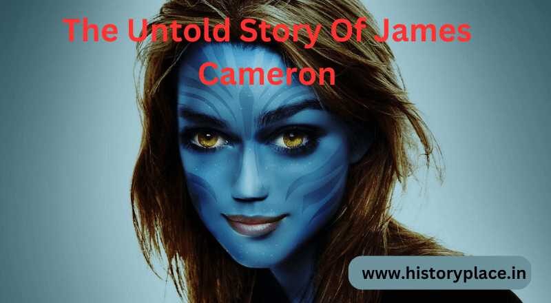 The Untold Story of James cameron - History Place